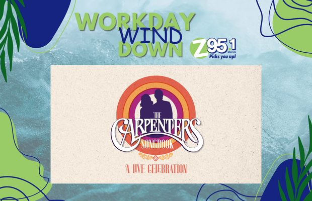 Workday Wind Down: The Carpenters Workday Wind Down: The Carpenters