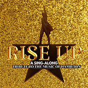Rise Up! A Hamilton Tribute Rise Up! A Hamilton Tribute