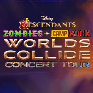 Disney’s Descendants, Zombies & Camp Rock: World’s Collide Concert Tour